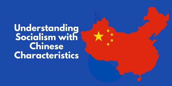 Understanding Socialism With Chinese Characteristics - Political Science